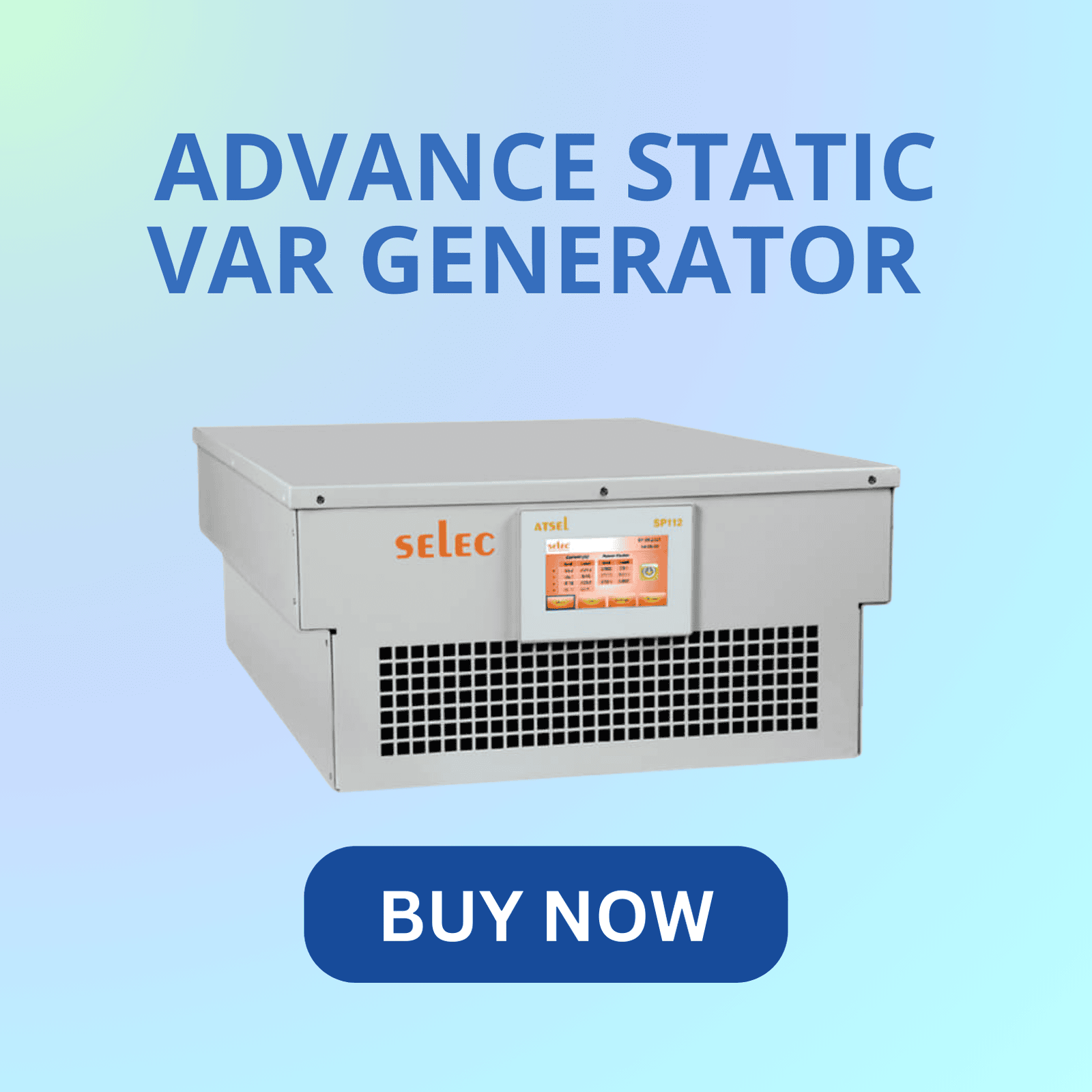 Selec advanced static var generator for dynamic reactive power compensation and power factor correction