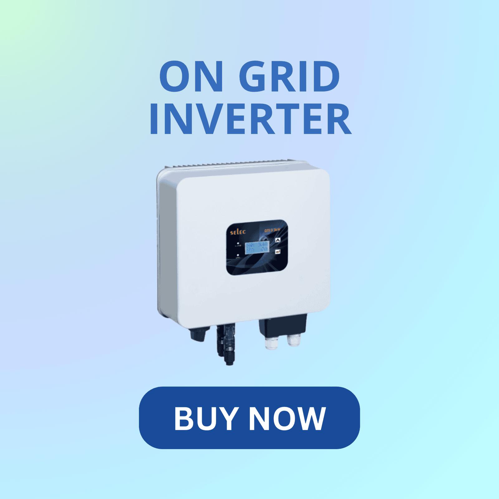 Selec on-grid inverter for efficient solar power conversion and grid connectivity in renewable energy systems
