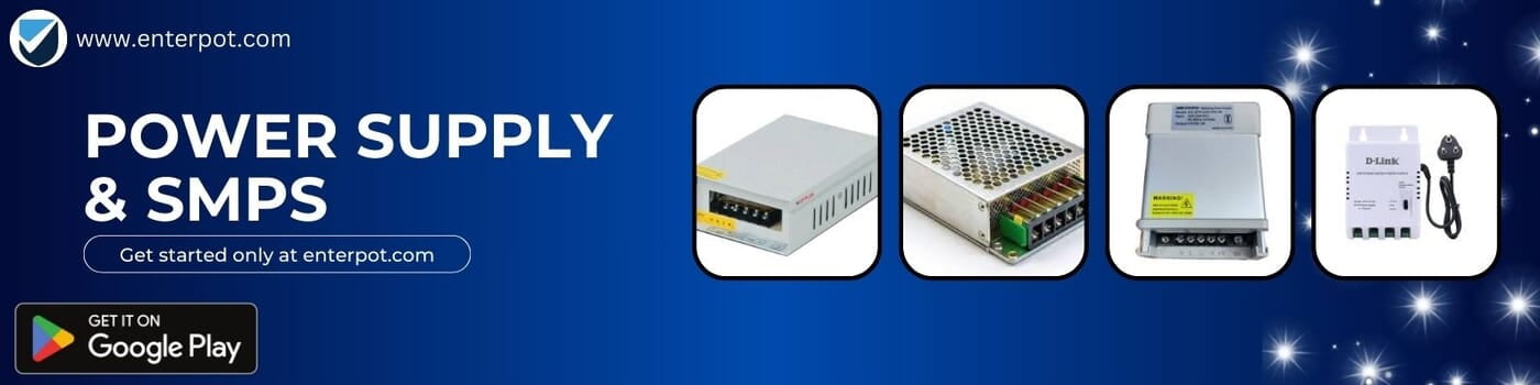 Power Supply & SMPS Power Supply & SMPS