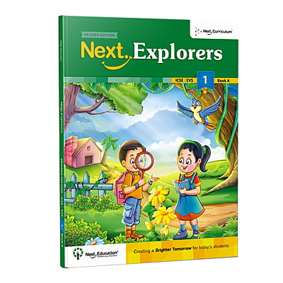 Next Explorers Environmental Studies (EVS) TextBook for - Secondary School ICSE Class 1 / Level 1 - Book A Revised Edition