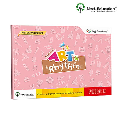 Next Pre-Primary - Primer - My Book of Art and Rhythm Next Pre-Primary - Primer - My Book of Art and Rhythm
