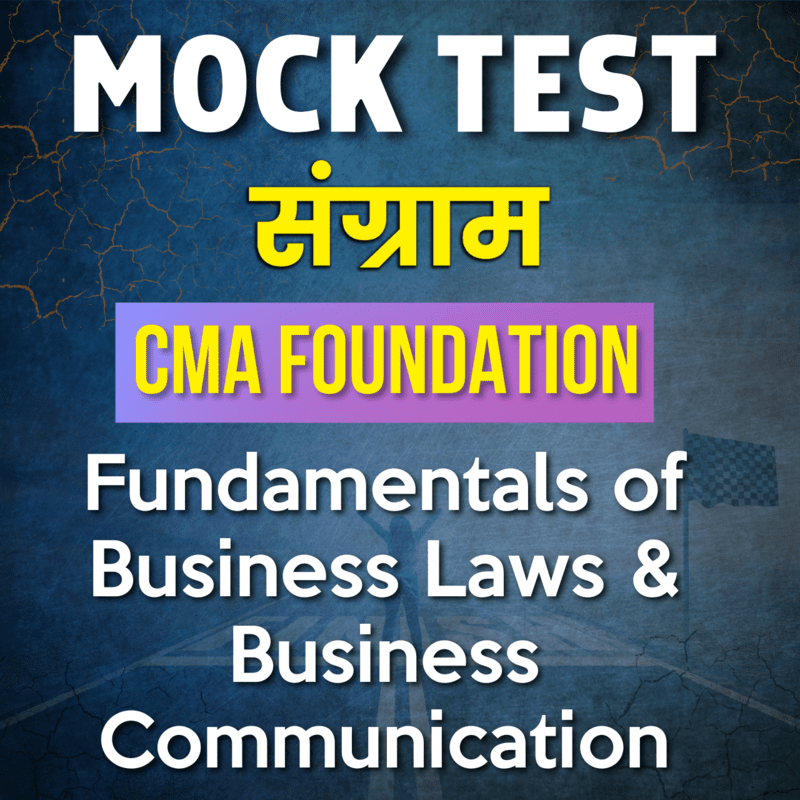 CMA Foundation Fundamentals of Business Laws & Business Communication (FBLC) - Paper 1 - Mock Test - For June 24 CMA Foundation Fundamentals of Business Laws & Business Communication (FBLC) - Paper 1 - Mock Test - For June 24