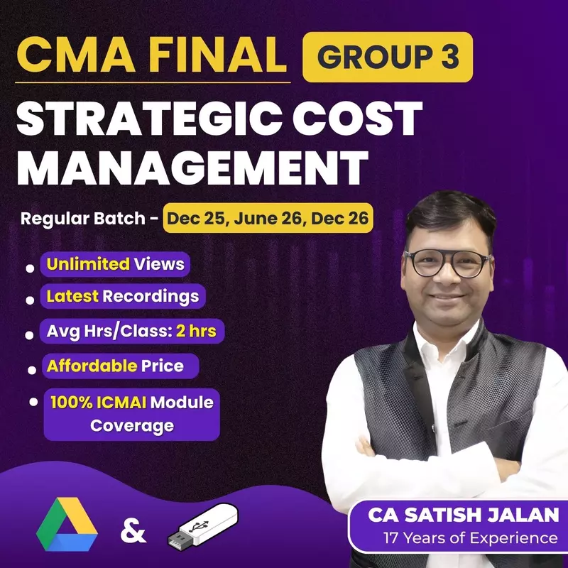 CMA Final Strategic Cost Management SCM(Group 3) by CA Satish Jalan CMA Final Strategic Cost Management SCM(Group 3) by CA Satish Jalan