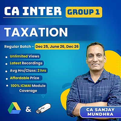 CA Inter Taxation (Group 1) By CA Sanjay Mundhra