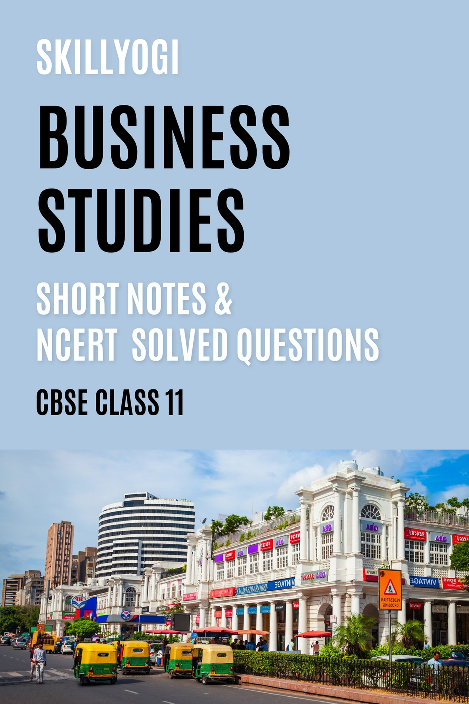 Class 11 Business Studies Notes, Solved Questions Class 11 Business Studies Notes, Solved Questions