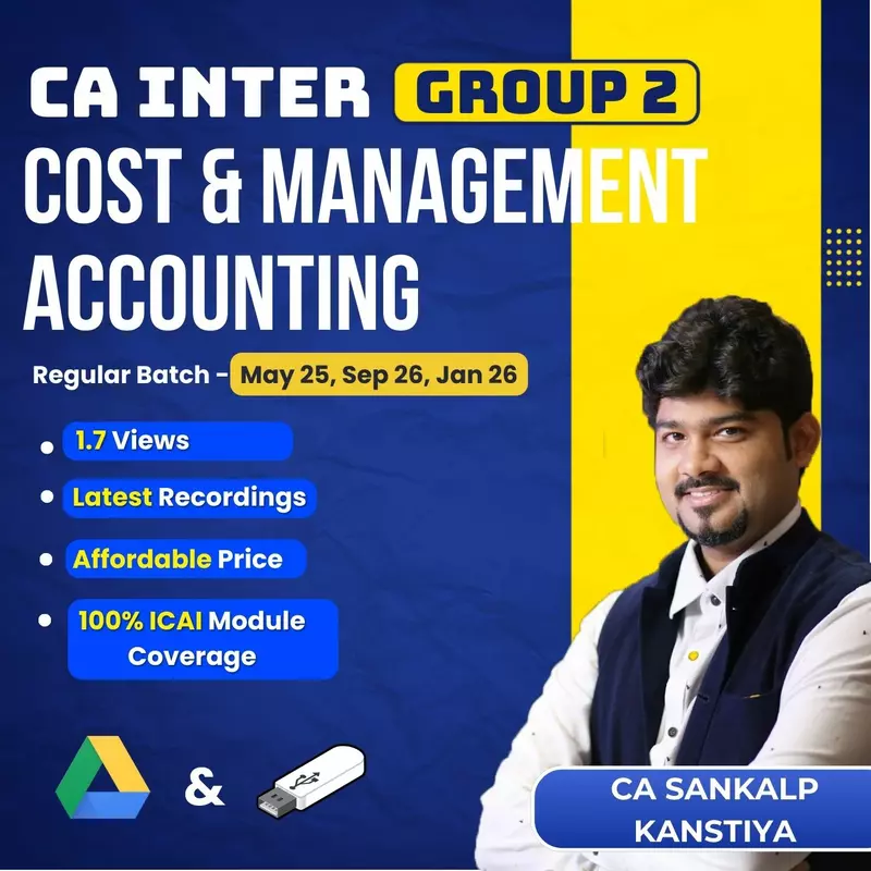 CA Inter Cost and Management Accounting (Group 2) By CA Sankalp Kanstiya CA Inter Cost and Management Accounting (Group 2) By CA Sankalp Kanstiya