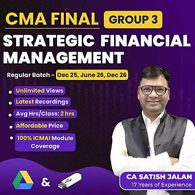 CMA Final Strategic Financial Management (Group 3) by CA Satish Jalan