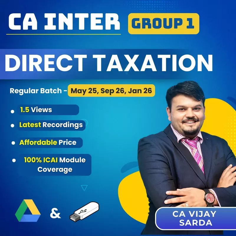 CA Inter Direct Taxation (Group 1) By CA Vijay Sarda CA Inter Direct Taxation (Group 1) By CA Vijay Sarda