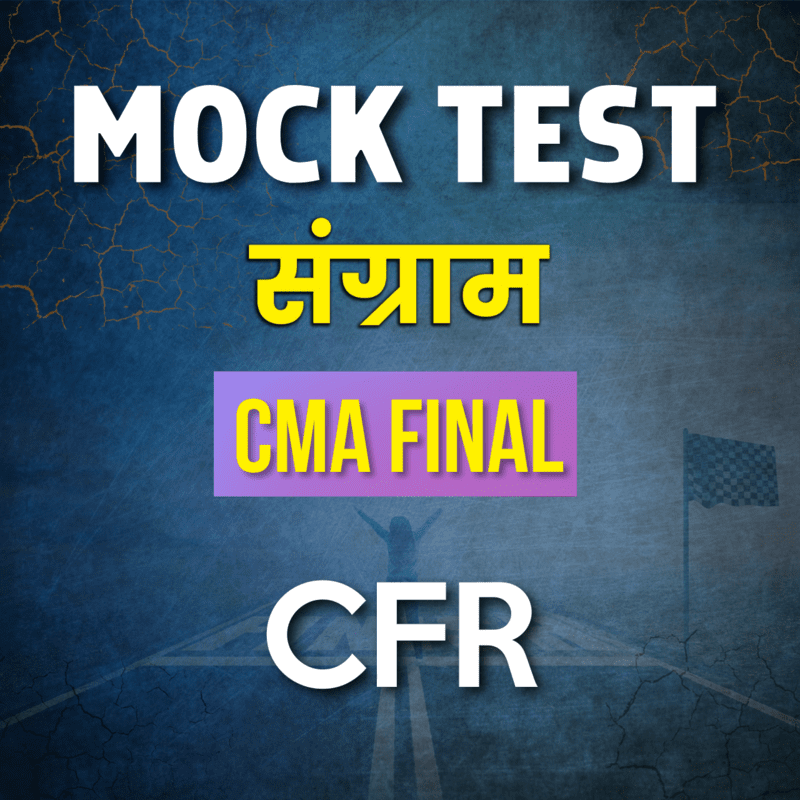 CMA Final CFR (Paper 18) - Mock Test CMA Final CFR (Paper 18) - Mock Test