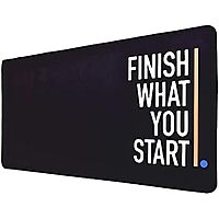 Sublimation Printed  Large Size (600mmx300mmx2mm) (Finish What You Start Quote)