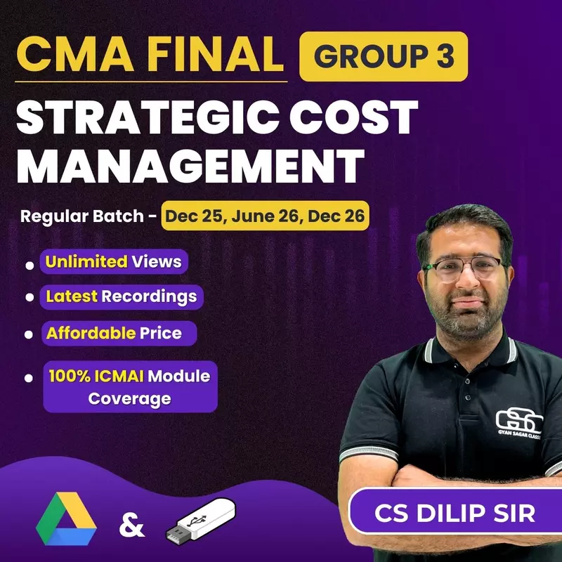 CMA Final Strategic Cost Management (Group 3) By CS Dilip Sir CMA Final Strategic Cost Management (Group 3) By CS Dilip Sir