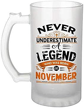 Sublimation Printed Froster Beer Mug With Never Underestimate A Legend Who Was Born In November Sublimation Printed Froster Beer Mug With Never Underestimate A Legend Who Was Born In November