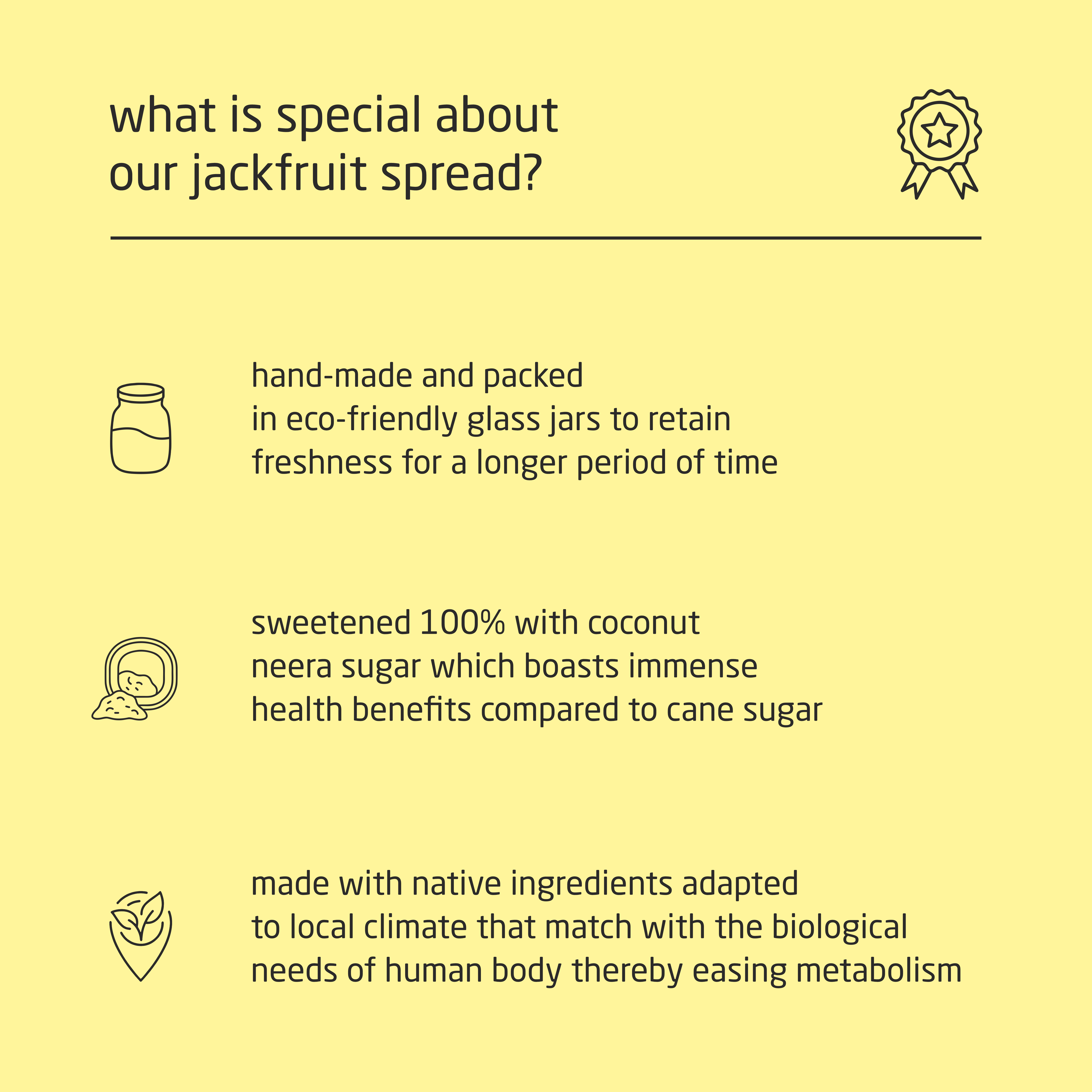 Premium Jackfruit Spread with Coconut Neera Sugar - 150g Premium Jackfruit Spread with Coconut Neera Sugar - 150g