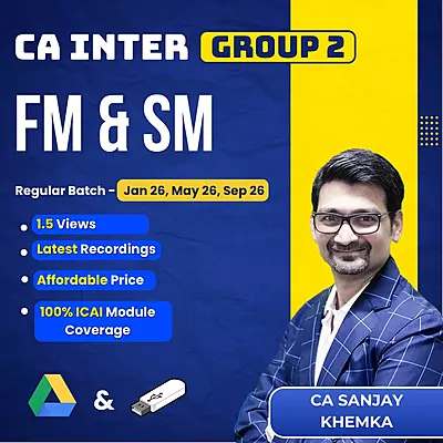CA Inter FM & SM (Group 2) By CA Sanjay Khemka