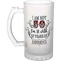 Sublimation Printed Froster Beer Mug With I'm Not 50 I'm 18 with 32 Years of Experience Beer Mug