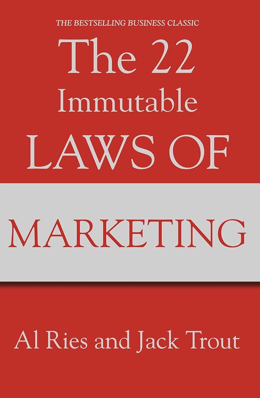 22 Immutable Laws of Marketing 22 Immutable Laws of Marketing