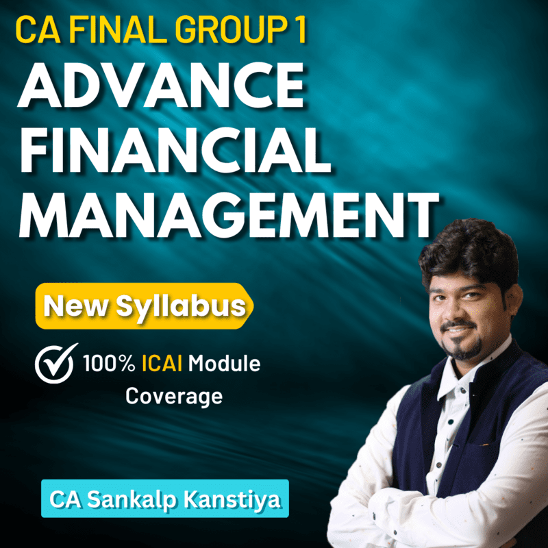 CA Final AFM (Group 1) By CA Sankalp Kanstiya CA Final AFM (Group 1) By CA Sankalp Kanstiya