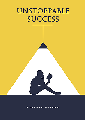 Unstoppable Success – Inspiring Book for Students by Shaurya Mishra