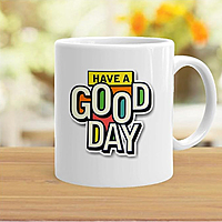 Printed Good Day Gifts Have A Good Day Quote Printed Coffee Mug (325 Ml)-Gift for Husband