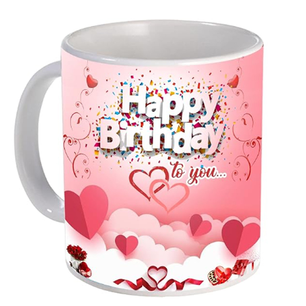 Printed Happy Birthday Quate Mug Gift for Wife Gift for Husband Ceramic Coffee Mug (300 ml)
