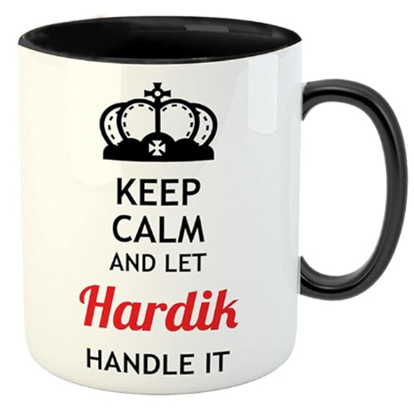 Printed Hardik Handle It Ceramic Coffee Mug - Best Birthday Gift for Son