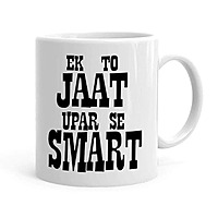 Printed Ek Toh Jaat Upar Se Smart Theme Printed Ceramic Coffee Mug (325 Ml)- Gift for Birthday,Aniversry,Love