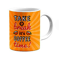 printed Take a Break it’s Coffee time! Ceramic Coffee Mug