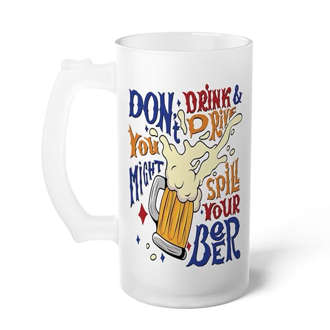Sublimation Printed Froster Beer Mug With Handle Don't Drink and Drive Funny Sublimation Printed Froster Beer Mug With Handle Don't Drink and Drive Funny