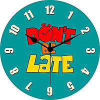 Sublimation Printed Wall Clock Don't Be Late Print Designer Wall Clock for Home