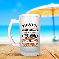 Sublimation Printed Froster Beer Mug With  Never Underestimate A Legend Who Was Born In November