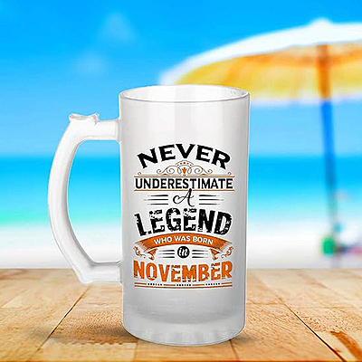Sublimation Printed Froster Beer Mug With Never Underestimate A Legend Who Was Born In November Sublimation Printed Froster Beer Mug With Never Underestimate A Legend Who Was Born In November