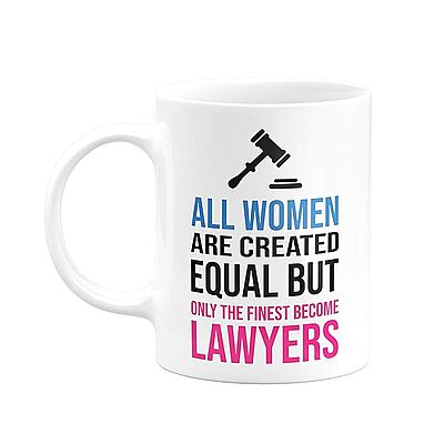 All Women are Created Equal But Only The Finest Become Lawyers Coffee Mug - White, 350 ml All Women are Created Equal But Only The Finest Become Lawyers Coffee Mug - White, 350 ml