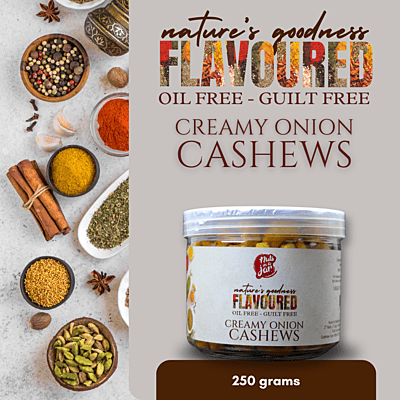 Oil Free Flavoured Creamy Onion Cashews 250 Grams Oil Free Flavoured Creamy Onion Cashews 250 Grams