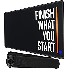 Sublimation Printed Large Size (600mmx300mmx2mm) (Finish What You Start Quote) Sublimation Printed Large Size (600mmx300mmx2mm) (Finish What You Start Quote)