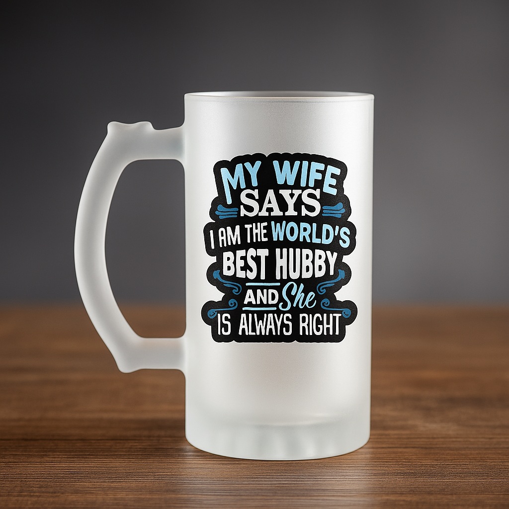 Sublimation Printed Froster Beer Mug With My Wife Says I am The World's Best Hubby ! Printed Unique Beer Mug Sublimation Printed Froster Beer Mug With My Wife Says I am The World's Best Hubby ! Printed Unique Beer Mug