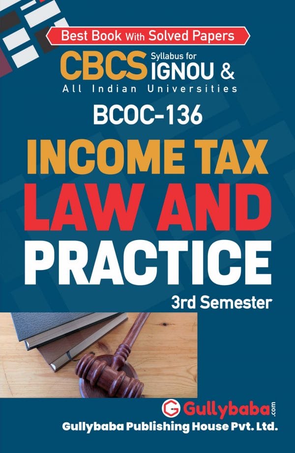 IGNOU BCOC-136 - Income Tax Law and Practice, Latest CBCS Help Book Edition