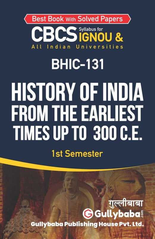 IGNOU BHIC-131 - History of India from the Earliest Times up to 300 CE., Latest CBCS Help Book Edition IGNOU BHIC-131 - History of India from the Earliest Times up to 300 CE., Latest CBCS Help Book Edition