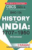 IGNOU BHIC-134 - History of India: 1707-1950, Latest CBCS Help Book Edition