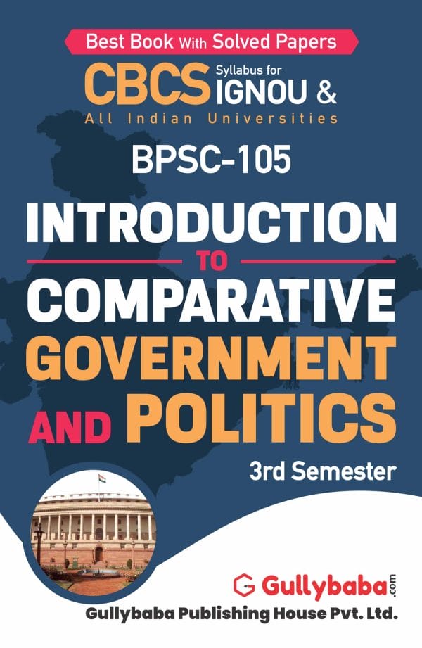 IGNOU BPSC-105 - Introduction to Comparative Government and Politics, Latest CBCS Help Book Edition