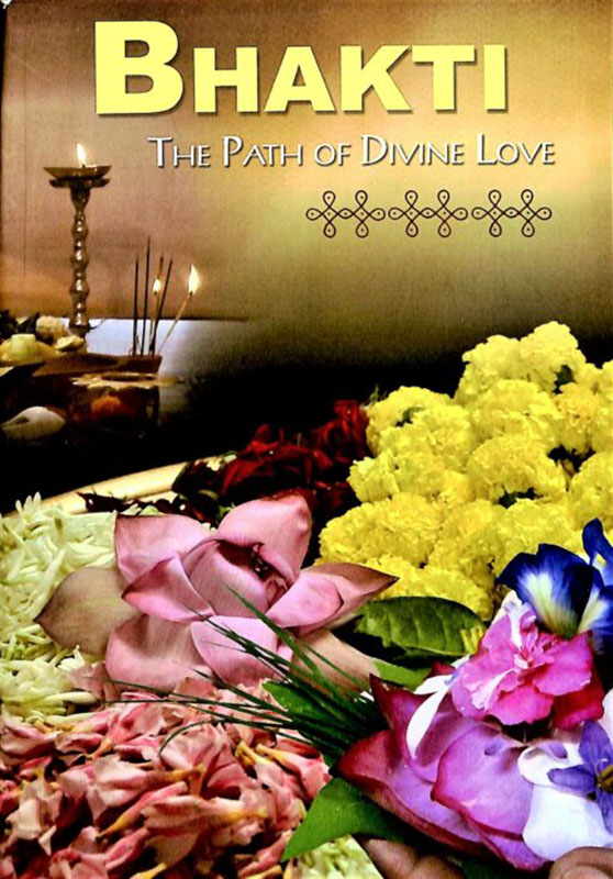 Bhakti The Path Of Divine Life Bhakti The Path Of Divine Life