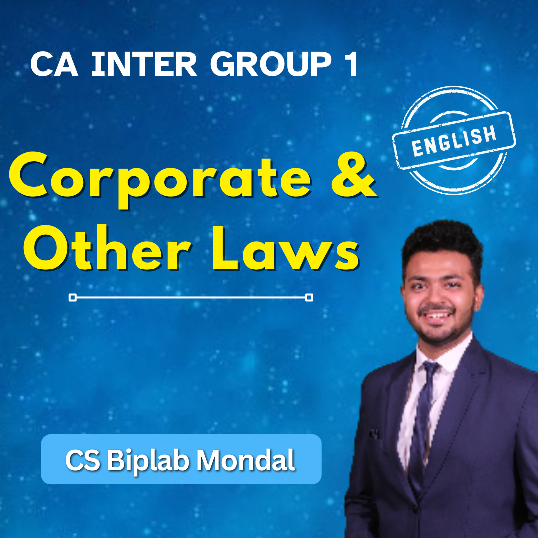 CA Inter Corporate & Other Laws (English) - Group 1 - By CS Biplab Mondal