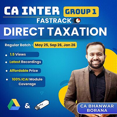 CA Inter Direct Taxation (Group 1) - (Exam Oriented Fastrack Batch) By CA Bhanwar Borana