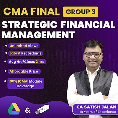 CMA Final Strategic Financial Management (Group 3) by CA Satish Jalan