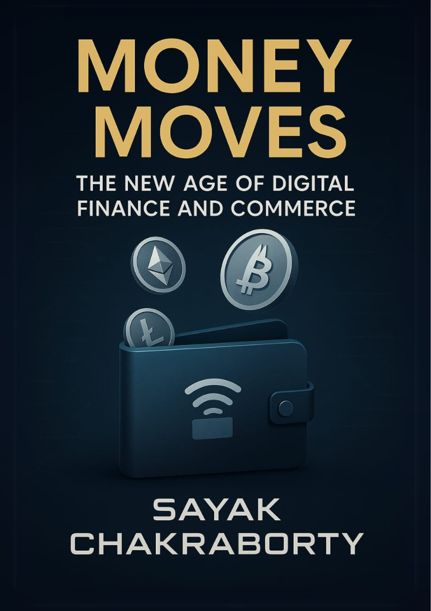 Money Moves: The New Age of Digital Finance and Commerce