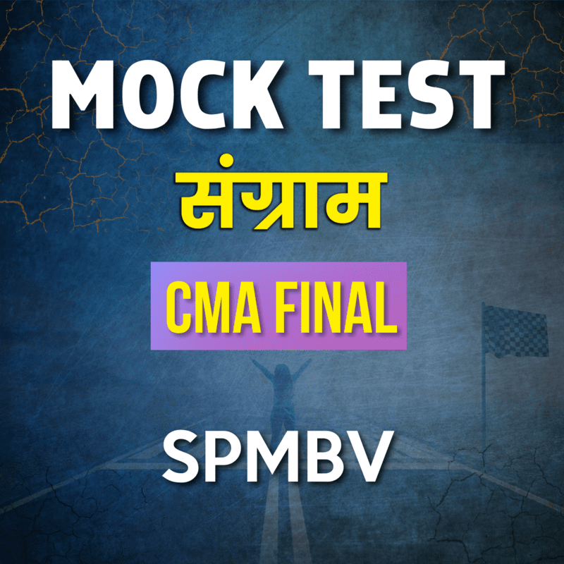 CMA Final SPMBV (Paper 20A) - Mock Test - For June 24 CMA Final SPMBV (Paper 20A) - Mock Test - For June 24