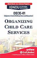 IGNOU DECE-01 - Organizing Child Care Services, Latest Help Book Edition