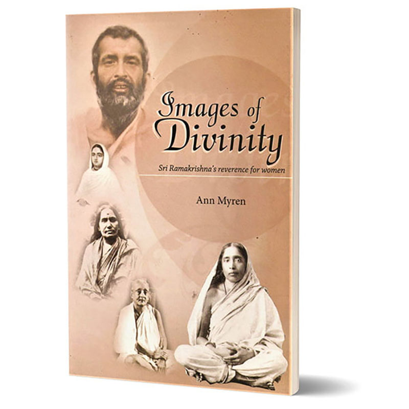 Images of Divinity - Sri Ramakrishna's Reverence for Women