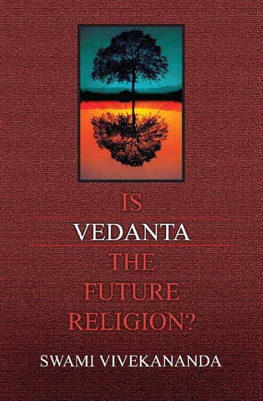 Is Vedanta The Future Religion?