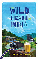 The Wild Heart of India The Wild Heart of India