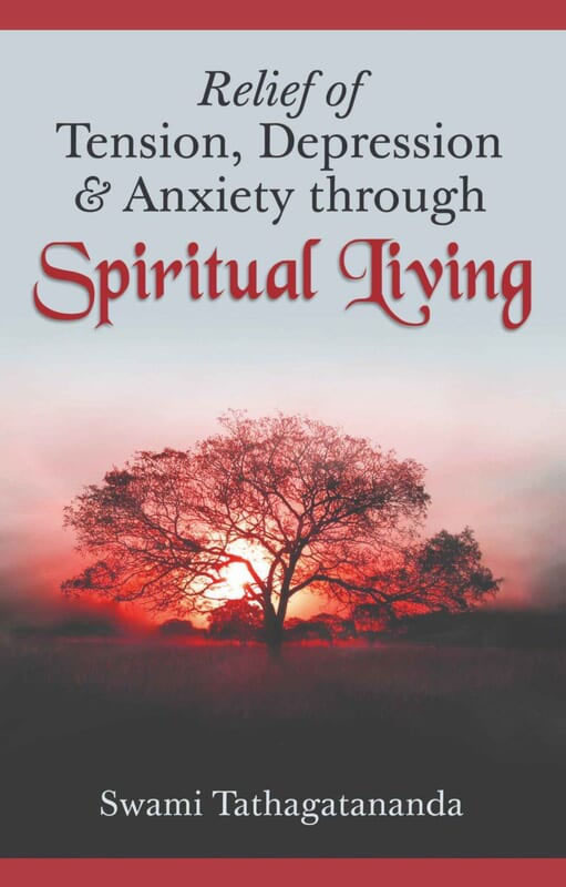 Relief of Tension, Depresssion and Anxiety through Spiritual Living Relief of Tension, Depresssion and Anxiety through Spiritual Living